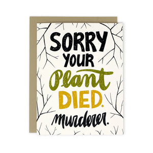 Plant Murderer - Greeting Card